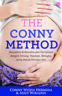 The Conny Method; Menjalani Kehamilan dan Persalinan dengan Tenang, Nyaman, Bahagia, serta Penuh Percaya Diri