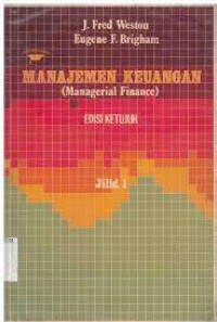 Manajemen Keuangan (Managerial Finance); Edisi Ketujuh Jilid 1