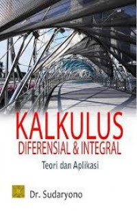 Kalkulus Diferensial & Integral Teori dan Aplikasi