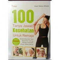 100 Tanya Jawab Kesehatan Untuk Remaja