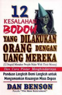 12 Kesalahan Bodoh yang dilakukan Orang Dengan Uang Mereka