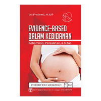 Evidence-Based Dalam Kebidanan, Kehamilan, Persalinan, & Nifas