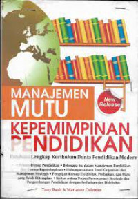 Manajemen Mutu Kepemimpinan Pendidikan; Panduan Lengkap Kurikulum Pendidikan Modern