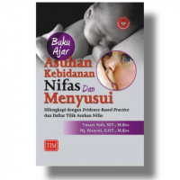 Buku Ajar Asuhan Kebidanan Nifas dan Menyusui Dilengkapi dengan Evidence Based Practice dan Daftar Tilik Asuhan Nifas