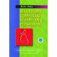 Buku Saku; Manajemen Komplikasi Kehamilan & Persalinan