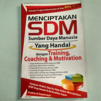 Menciptakan SDM Sumber Daya Manusia Yang Handal Dengan Training, Coaching & Motivation