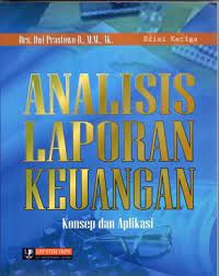 Analisis Laporan Keuangan; Konsep dan Aplikasi