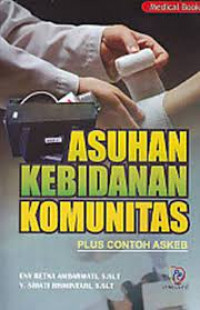 Asuhan Kebidanan Komunitas; Plus Contoh ASKEB