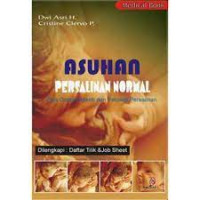 Asuhan Persalinan Normal; Plus Contoh ASKEB dan Patologi Persalinan