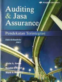 Auditing & Assurance Pendekatan Terintegrasi; Edisi Kelimabelas Jilid 1
