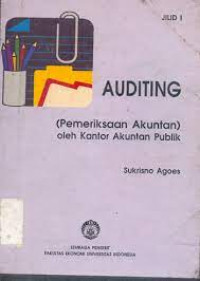 Auditing (Pemeriksaan Akuntan) Oleh Kantor Akuntan Publik; Jilid 1