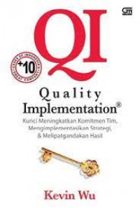 QI Quality Implementation; Kunci meningkat Komitmen Tim, Mengimplementasikan Strategi, & Melipatgandakan Hasil