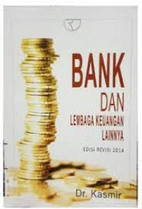 Bank dan Lembaga Keuangan Lainnya; Edisi Revisi 2014