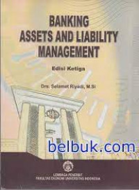 Banking Assets And Liability Management; Edisi Ketiga