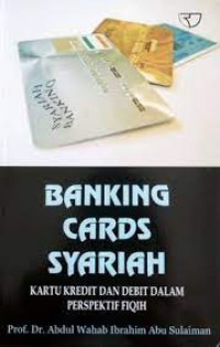 Banking Cards Syariah; Kartu Kredit dan Debit Dalam Prespektif Fiqih