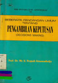 Beberapa Pandangan Umum Tentang Pengambilan Keputusan (Decisions Making)