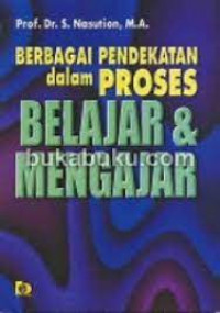 Berbagai Pendekatan dalam Proses Belajar & Mengajar