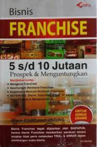 Bisnis Franchise 5 s/d 10 Jutaan Prospek & Menguntungkan
