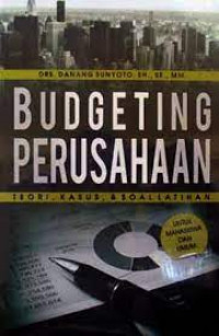 Budgeting Perusahaan Teori, Kasus, & Soal Latihan