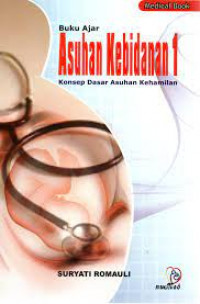 Buku Ajar Asuhan Kebidanan 1; Konsep Dasar Asuhan Kehamilan