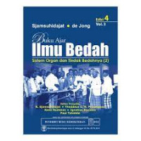 Buku Ajar Ilmu Bedah Sistem Organ dan Tindak Bedahnya (2); Edisi 4 Vol.3