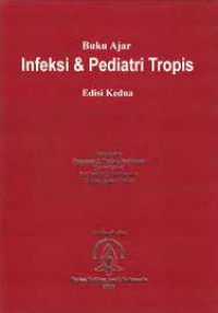 Buku Ajar Infeksi & Pediatri Tropis; Edisi Kedua