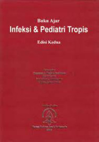 Buku Ajar Infeksi & Pediatri Tropis; Edisi Kedua