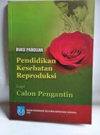 Buku Panduan Pendidikan Kesehatan Reproduksi Bagi Calon Pengantin