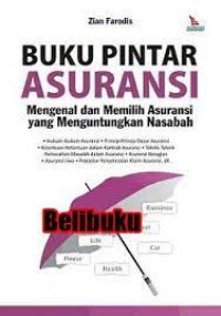 Buku Pintar Asuransi; Mengenal dan Memilij Asuransi yang Menguntungkan Nasabah