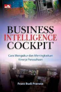 Business Intelligence Cockpit; Cara Mengukur dan Meningkatkan Kinerja Perusahaan