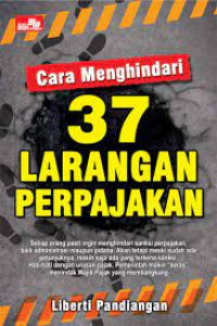 Cara Menghindari 37 Larangan Perpajakan