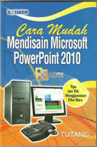 Cara Mudah Mendisain Microsoft PowerPoint 2010