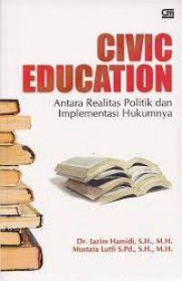 Civic Education; Antara Relitas Politik dan Implementasi Hukumnya
