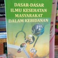 Dasar-Dasar Ilmu Kesehatan Masyarakat Dalam Kebidanan