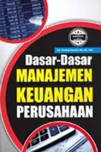 Dasar-dasar Manajemen Keuangan Perusahaan