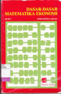 Dasar-dasar Matematika Ekonomi; Edisi Ketiga (Revisi) Jilid 1