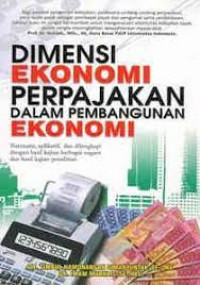 Dimensi Ekonomi Perpajakan Dalam Pembangunan Ekonomi