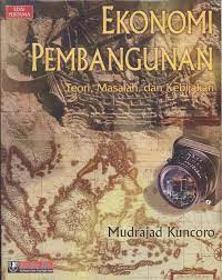 Ekonomi Pembangunan; Teori, Masalah, dan Kebijakan