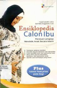 Ensiklopedia Calon Ibu; Panduan Lengkap Mendidika Anak Secara Islam