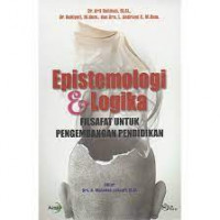 Epistimologi & Logika; Filsafat Untuk Pengembangan Pendidikan