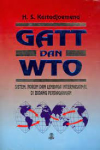 GATT dan WTO; Sistem, Forum dan Lembaga Internasional di Bidang Perdagangan