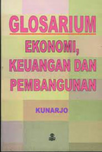 Glosarium; Ekonomi, Keuangan dan Pembangunan