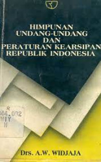 Himpunan Undang-undang dan Peraturan Kearsipan Republik Indonesia