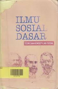 Ilmu Sosial Dasar; Teori dan Konsep Ilmu Sosial