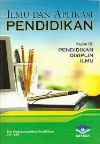 Ilmu dan Aplikasi Pendidikan; Bagian III: Pendidikan Disiplon Ilmu