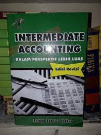 Intermediate Accounting; Dalam Perspektif Lebih Luas