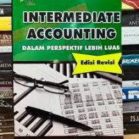 Intermediate Accounting Dalam Prespektif Lebih Luas; Edisi Revisi