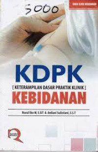 KDPK (Keterampilan Dasar Praktik Klinik) Kebidanan