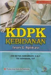 KDPK Kebidanan; Teori & Aplikasi