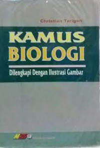 Kamus Biologi; Dilengkapi Dengan Ilustrasi Gambar